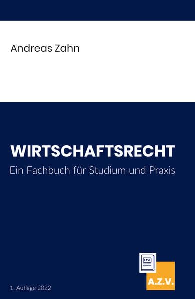 Wirtschaftsrecht: Ein Fachbuch für Studium und Praxis Law