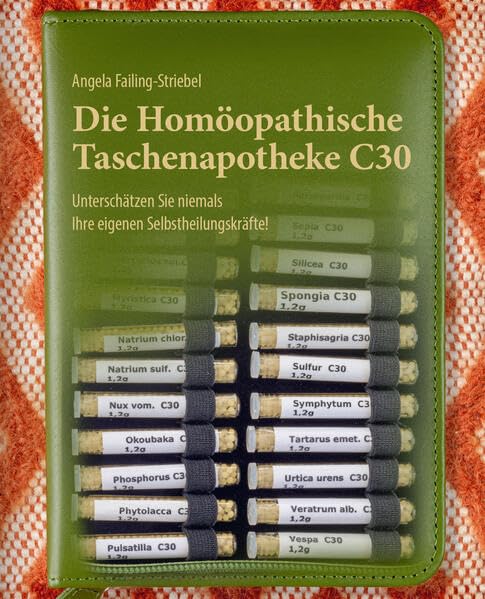 Die Homöopathische Taschenapotheke C30: Unterschätzen Sie niemals Ihre eigenen Selbstheilungskräfte Health, Nutrition & Fitness
