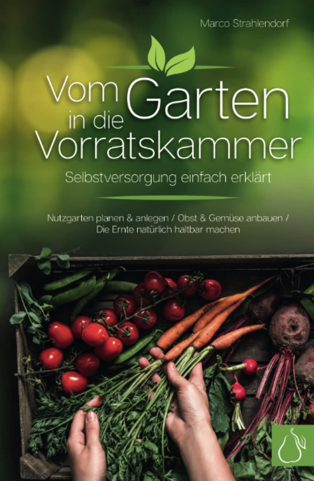 Vom Garten in die Vorratskammer - Selbstversorgung einfach erklärt Mathematics