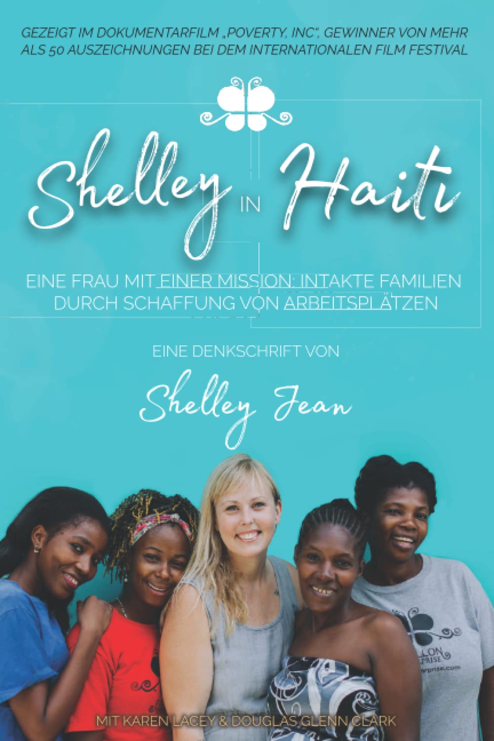 Shelley in Haiti: Eine Frau mit einer Mission: Intakte Familien durch Schaffung von Arbeitsplätzen Personalities