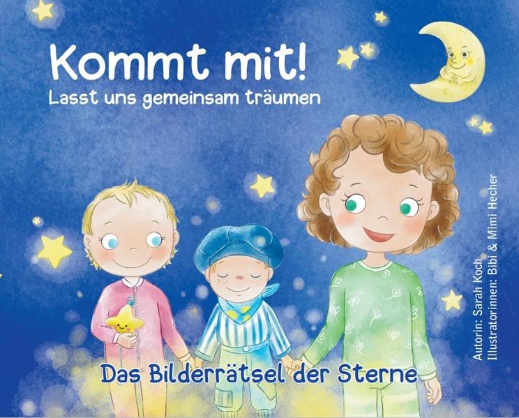 Kommt mit! Lasst uns gemeinsam träumen: Das Bilderrätsel der Sterne Novels & Short Stories