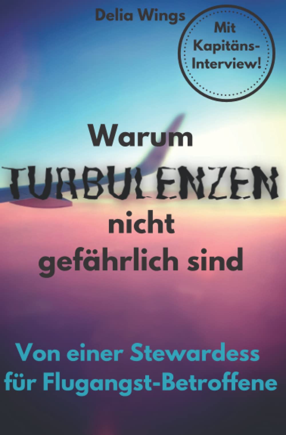 Warum Turbulenzen nicht gefährlich sind: Von einer Stewardess für Flugangst-Betroffene Travel Guides