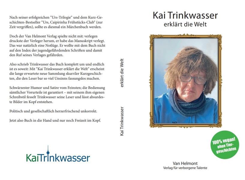 Kai Trinkwasser erklärt die Welt: 100 Prozent vegan: ohne Tiergeschichten! Books