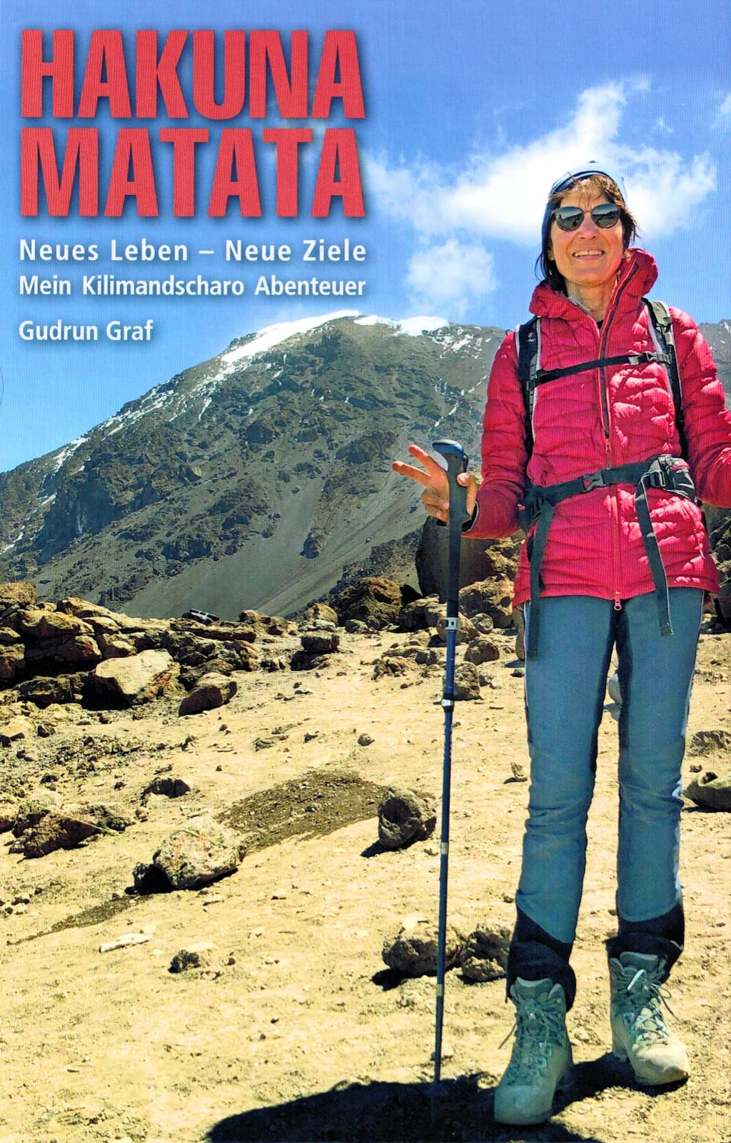 Hakuna Matata - Neues Leben - Neue Ziele - Mein Kilimandscharo Abenteuer Travelogues