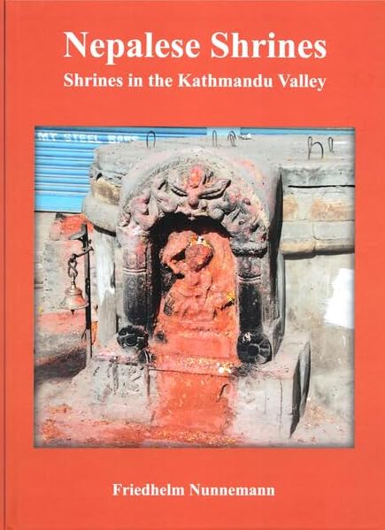 Nepalese Shrines: Shrines in the Kathmandu Valley Architecture