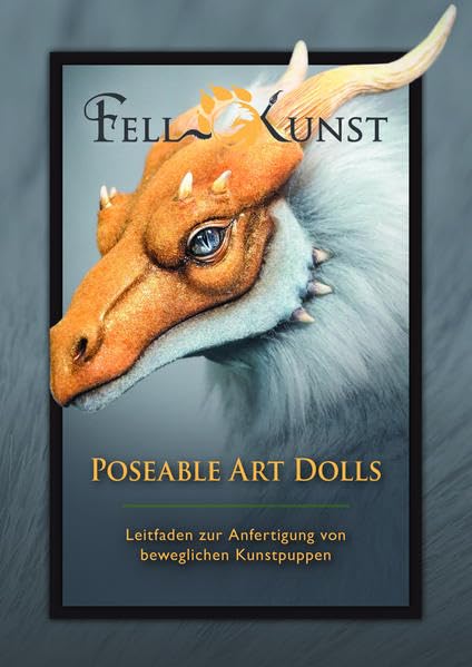 Poseable Art Dolls: Leitfaden zur Anfertigung von beweglichen Kunstpuppen Film, Art & Culture