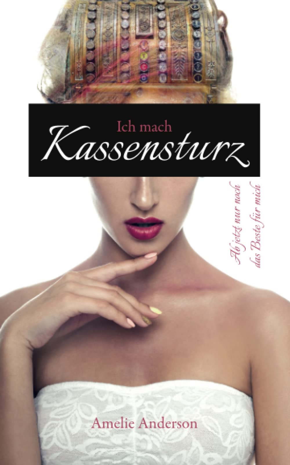 Ich mach Kassensturz: Ab jetzt nur noch das Beste für mich book