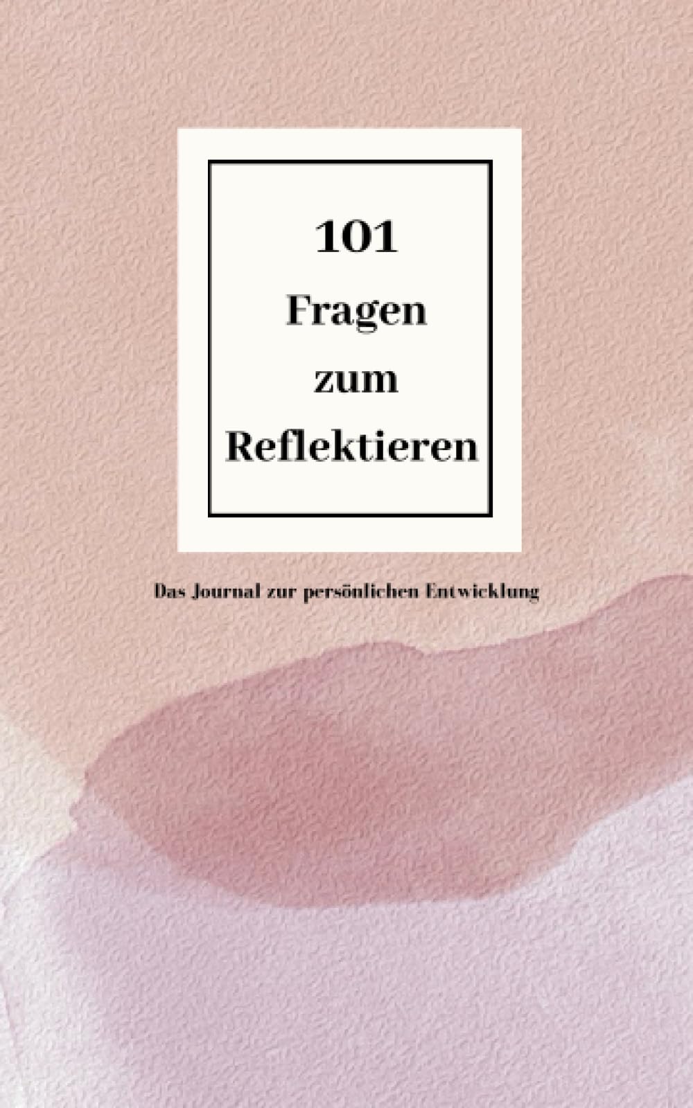 101 FRAGEN zum Reflektieren Lifestyle