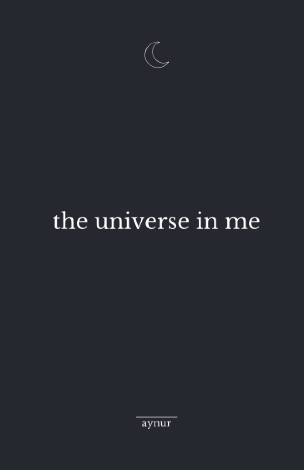 the universe in me (the universe series) Poetry