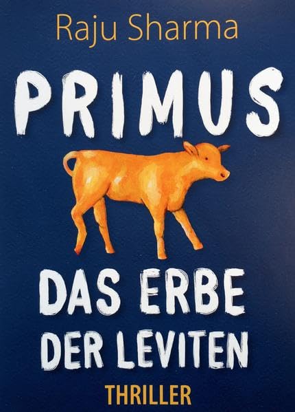 Primus: Das Erbe der Leviten (Charlie-Mannheimer-Krimi) - Sharma, Raju book