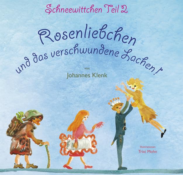 Rosenliebchen und das verschwundene Lachen: Schneewittchen Teil 2 Non-fiction
