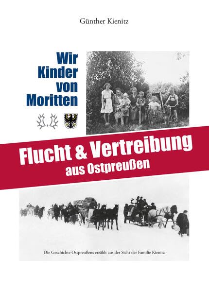 Wir Kinder von Moritten: Flucht & Vertreibung aus Ostpreußen Personalities