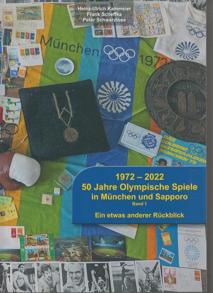 1972-2022 50 Jahre Olympische Spiele in München und Sapporo Band 1: Ein etwas anderer Rückblick Politics & History