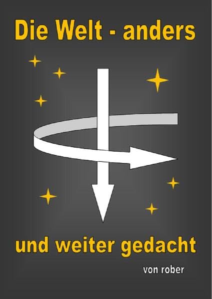 Die Welt - anders und weiter gedacht Natural Sciences