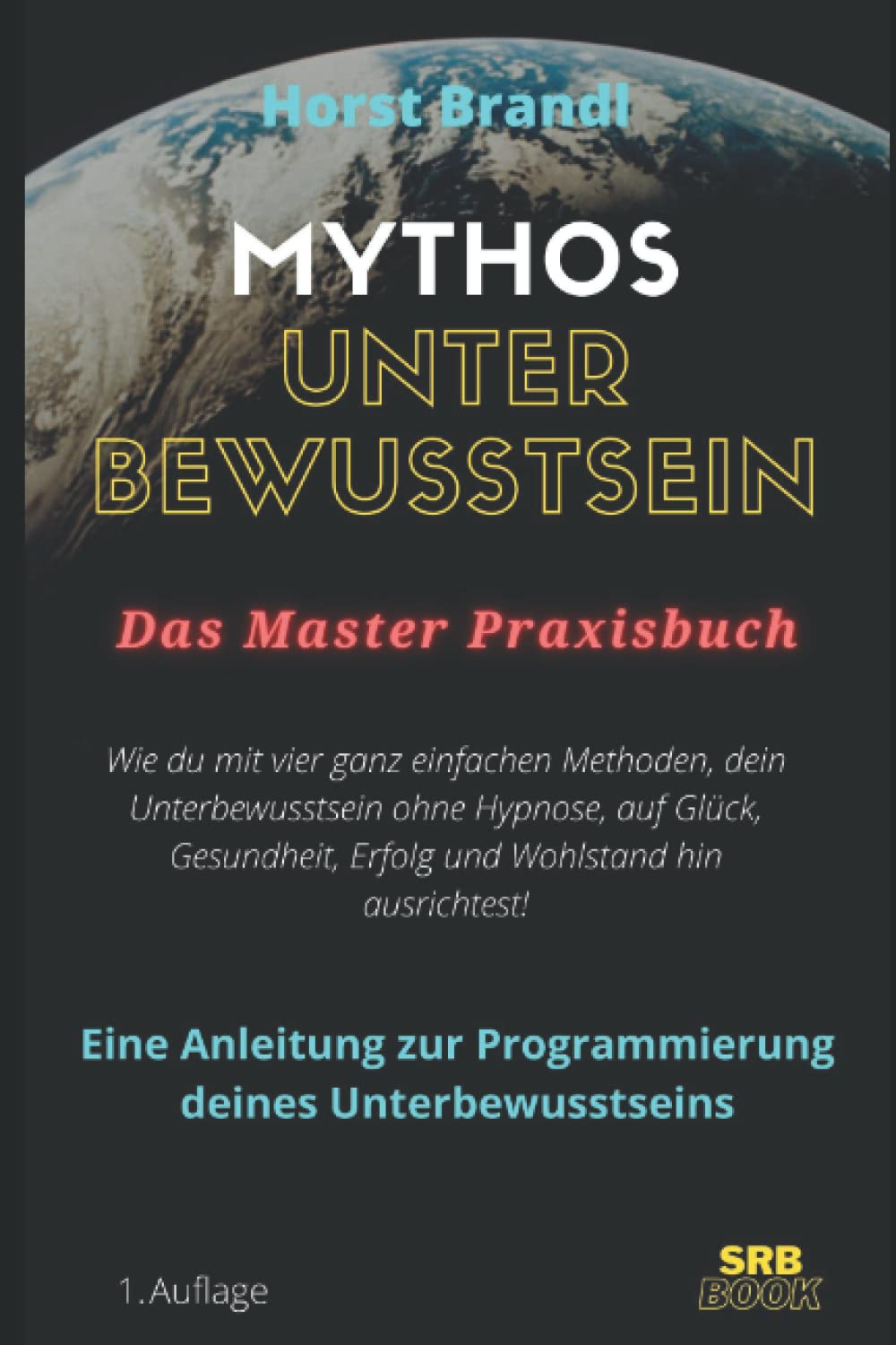 Mythos Unterbewusstsein: Wie du mit vier ganz einfachen Methoden, dein Unterbewusstsein ohne Hypnose, auf Glück, Gesundheit, Erfolg und Wohlstand hin ausrichtest (HypnoRead) Business, Finance & Career