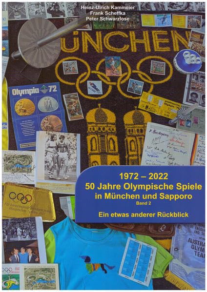 1972-2022 50 Jahre Olympische Spiele in München und Sapporo Band 2: Ein etwas anderer Rückblick Contemporary literature