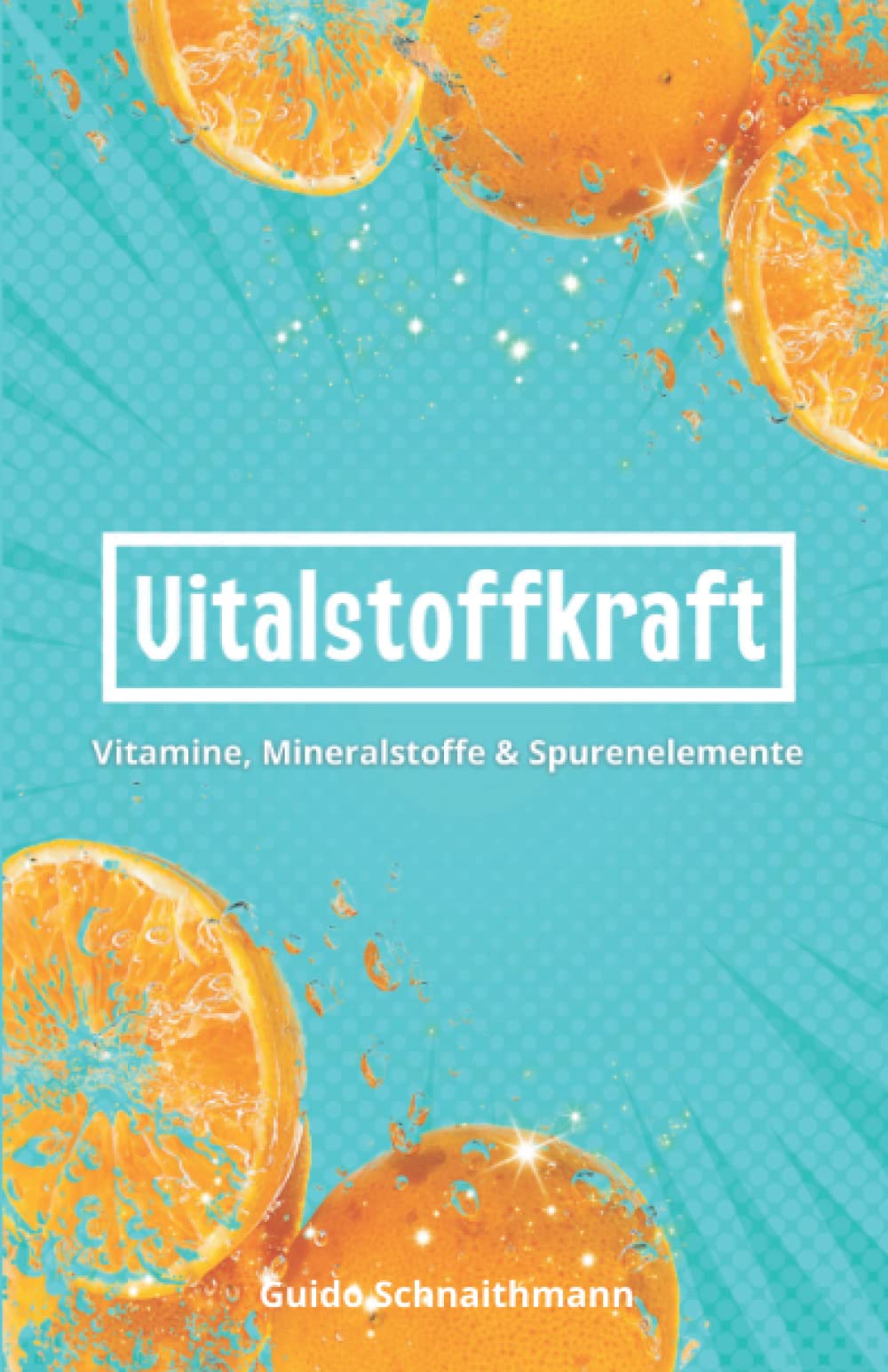 Vitalstoffkraft: Vitamine, Mineralstoffe & Spurenelemente Health, Nutrition & Fitness