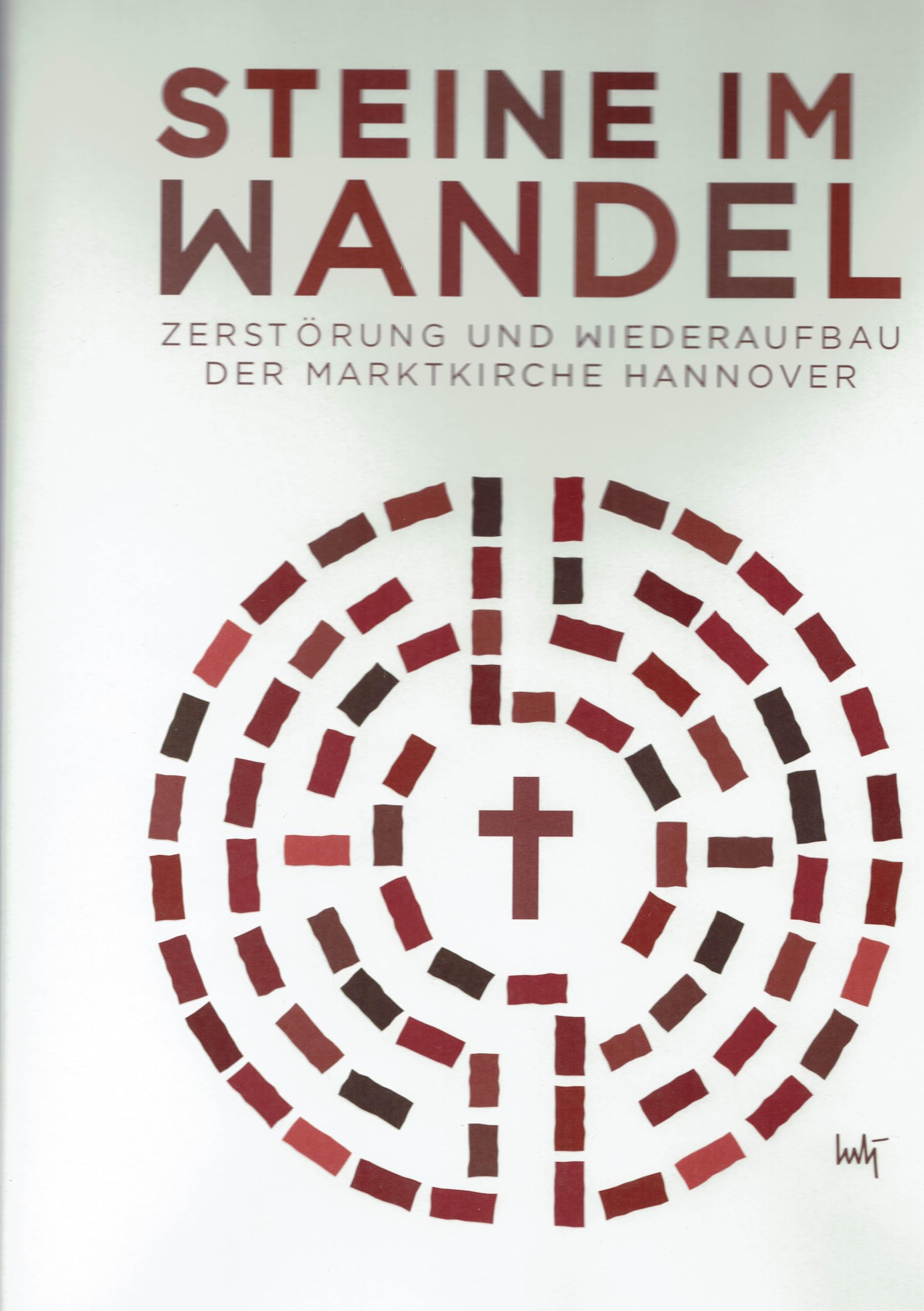 Steine im Wandel. Zerstörung und Wiederaufbau der Marktkirche Hannover Books