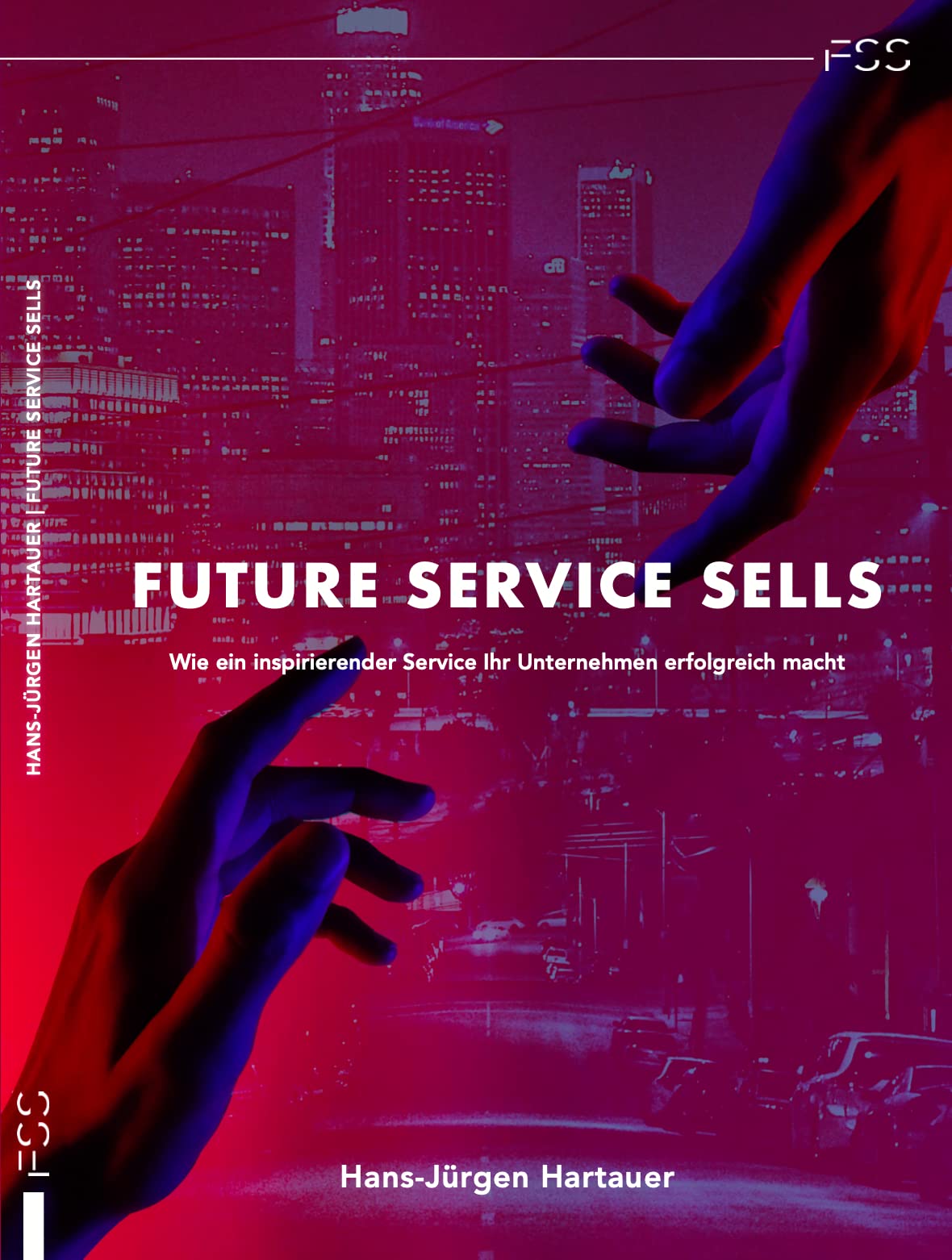 Future Service Sells: Wie ein inspirierender Service Ihr Unternehmen erfolgreich macht Law
