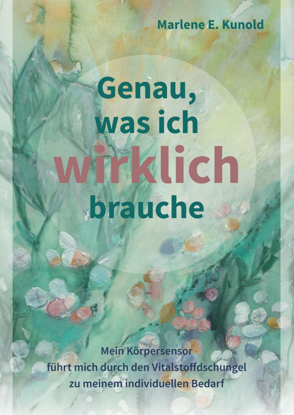 Genau, was ich wirklich brauche: Mein Körpersensor führt mich durch den Vitalstoffdschungel zu meinem individuellen Bedarf Medicine
