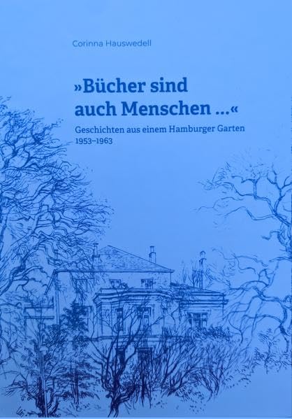 "Bücher sind auch Menschen...": Geschichten aus einem Hamburger Garten 1953-1963 Personalities