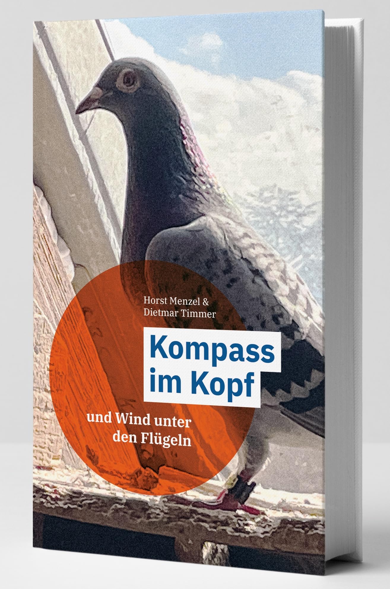 Kompass im Kopf - Horst Menzel und Dietmar Timmer über das Besondere der Brieftaube - in Interviews mit Koryphäen des Brieftaubenwesens Natural Sciences