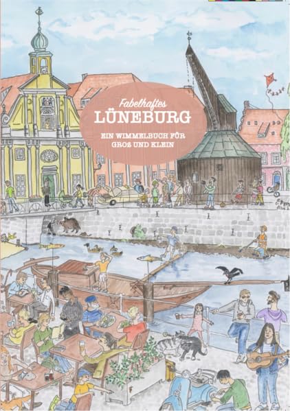 Fabelhaftes Lüneburg: Ein Wimmelbuch für Groß und Klein Children's books