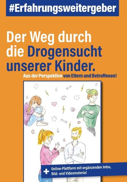 Der Weg durch die Drogensucht unserer Kinder.: #Erfahrungsweitergeber Politics & History
