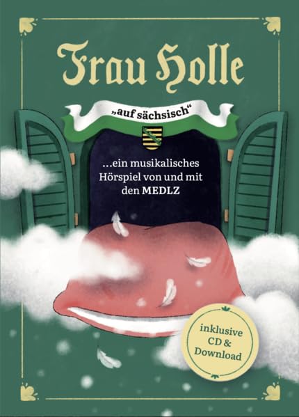Frau Holle auf sächsisch: ein musikalisches Hörspiel von und mit den MEDLZ Fairy Tales & Legends