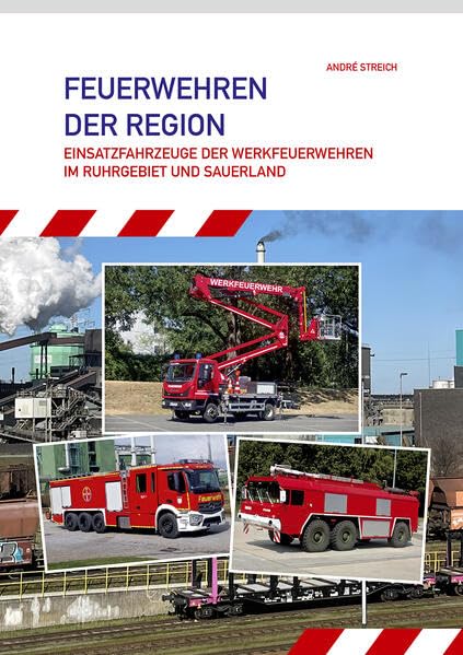 Feuerwehren der Region: Einsatzfahrzeuge der Werkfeuerwehren im Ruhrgebiet und Sauerland Business & Technology