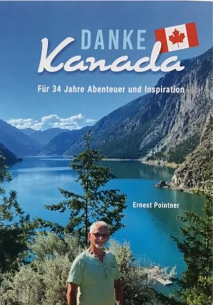 DANKE Kanada: Für 34 Jahre Abenteuer und Inspiration Art & Literature