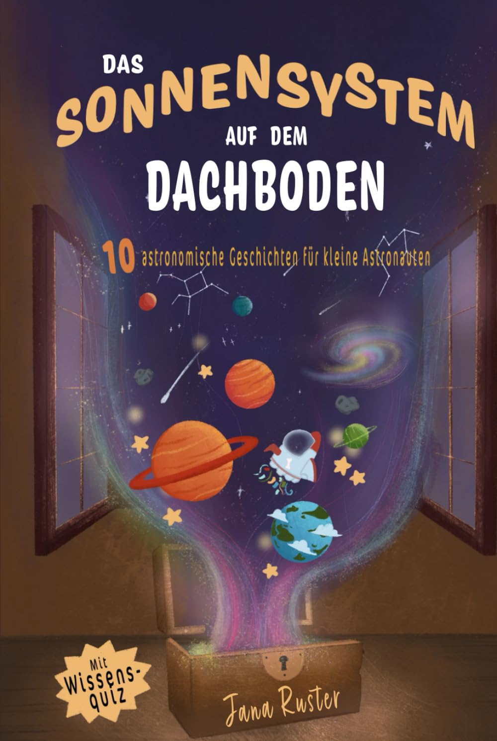 Das Sonnensystem auf dem Dachboden. Astronomie für Kinder.: 10 astronomische Geschichten für kleine Astronauten Natural Sciences