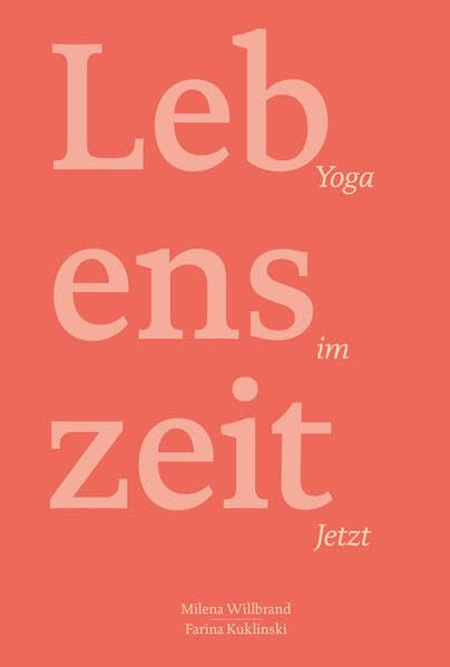 Lebenszeit: Yoga im Jetzt Philosophy