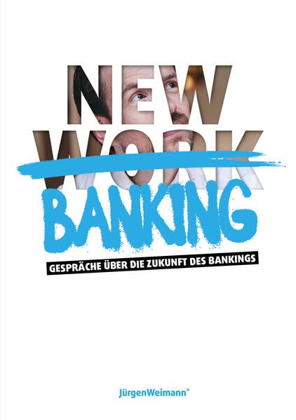 New Banking - Gespräche über die Zukunft des Bankings: (Deutsche Ausgabe) Law