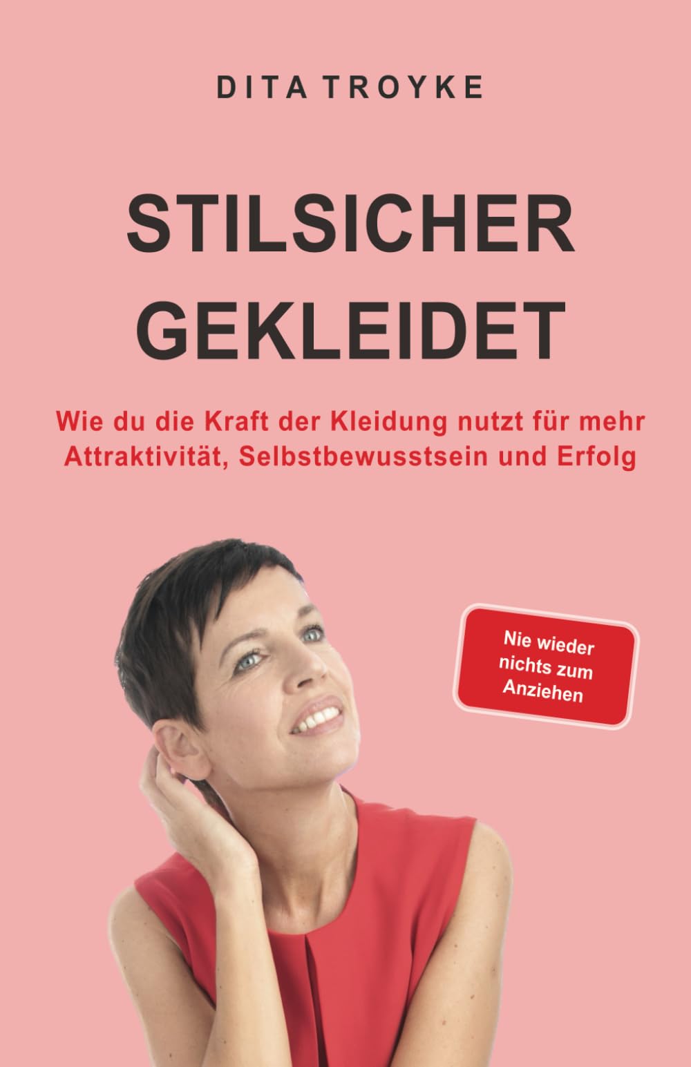 Stilsicher gekleidet: Wie du die Kraft der Kleidung nutzt für mehr Attraktivität, Selbstbewusstsein und Erfolg Lifestyle