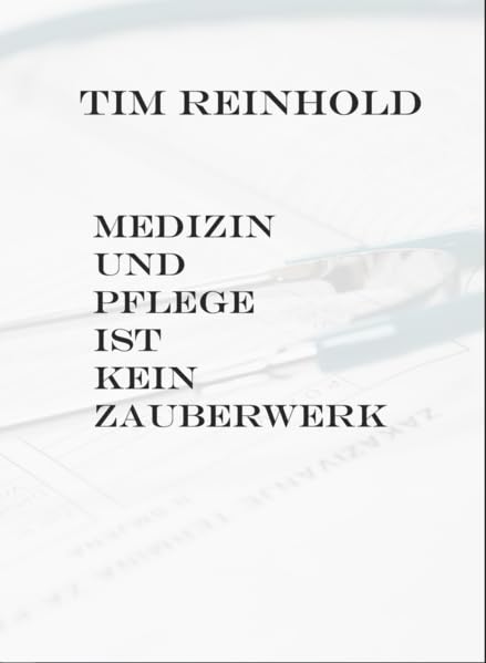 Medizin und Pflege ist kein Zauberwerk: Edition 2022 Medicine