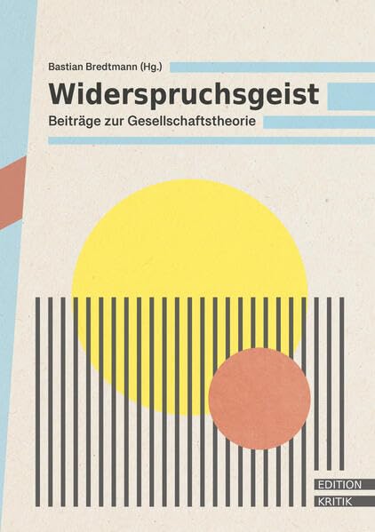 Widerspruchsgeist: Beiträge zur Gesellschaftstheorie Philosophy
