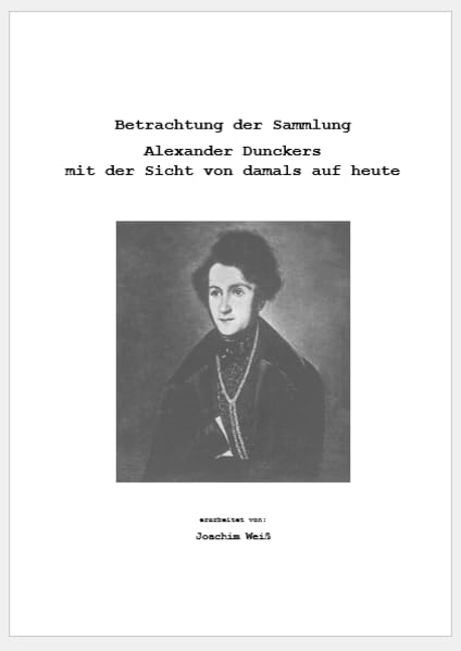 Betrachtung der Sammlung Alexander Dunckers mit der Sicht von damals auf heute Politics & History