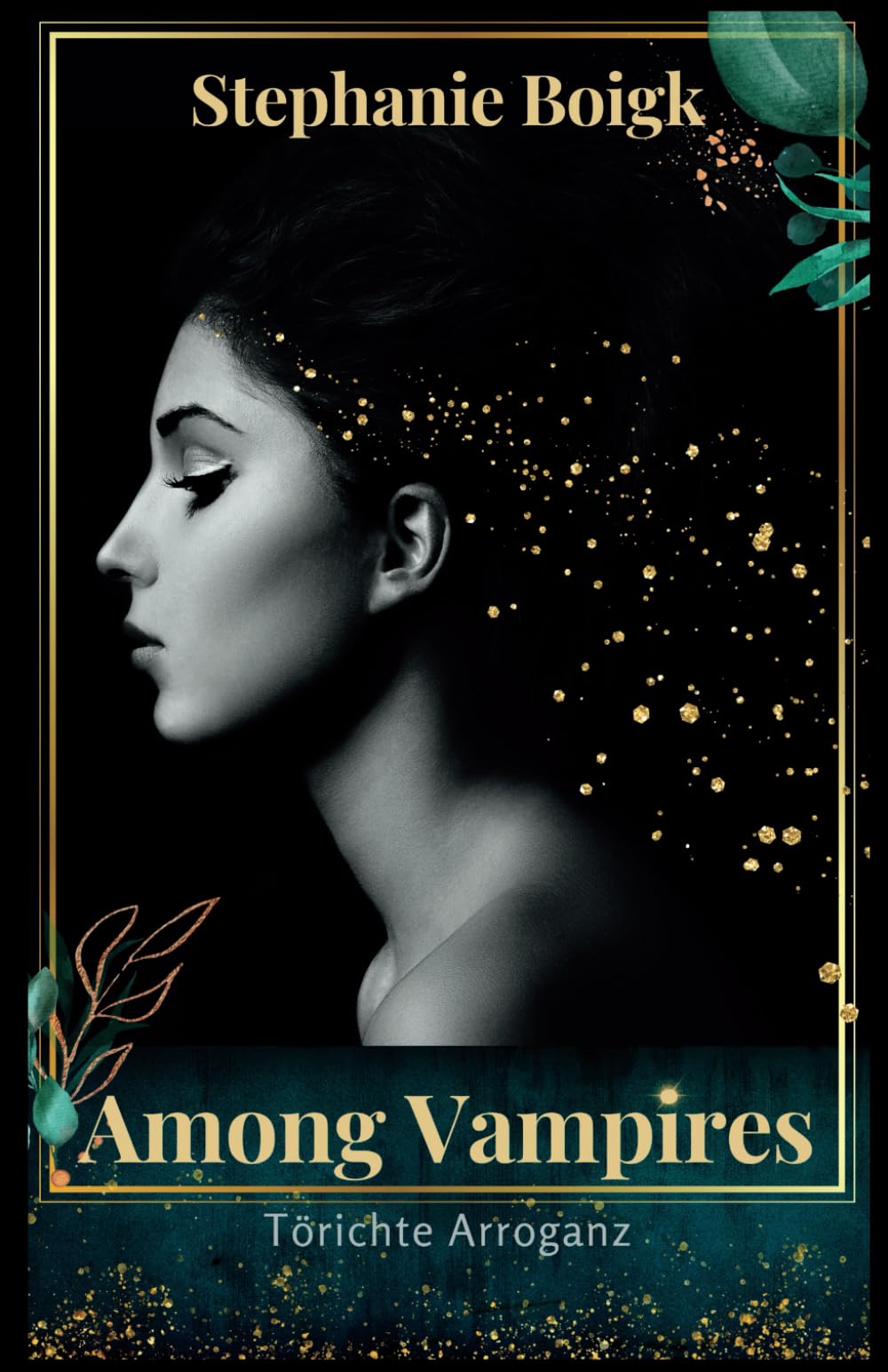 Among Vampires - Törichte Arroganz (Buch 1) Action & Adventure