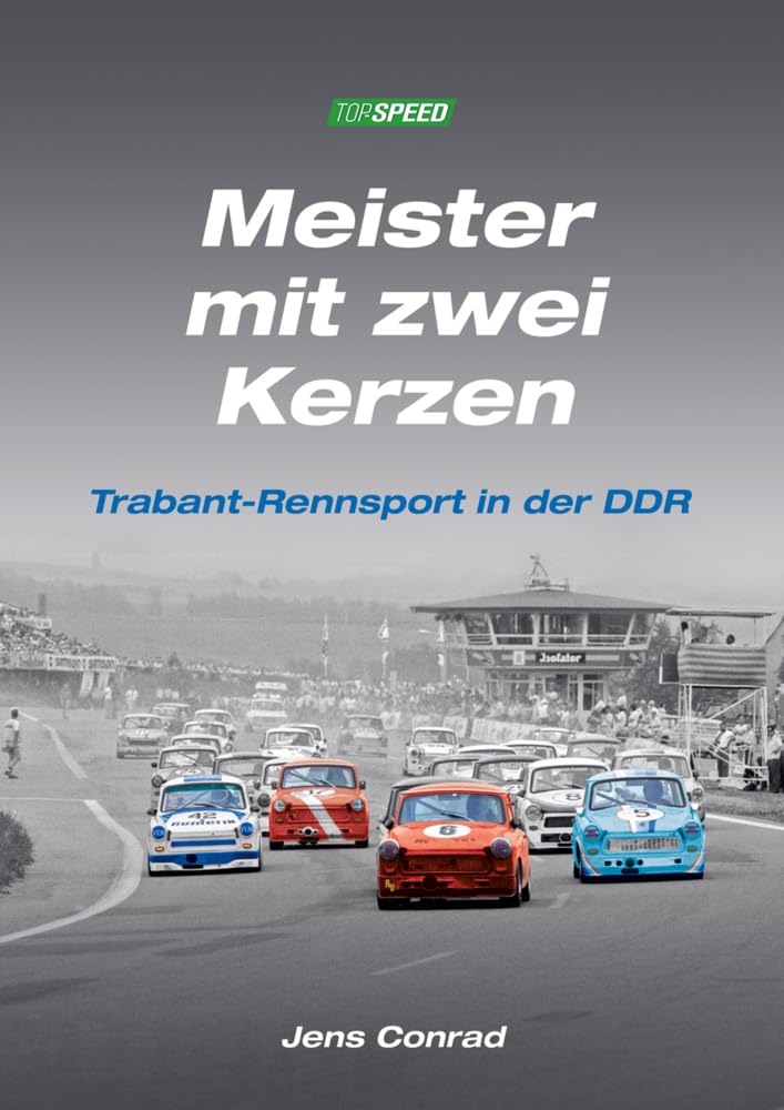 Meister mit zwei Kerzen: Trabant-Rennsport in der DDR Leisure & Fun