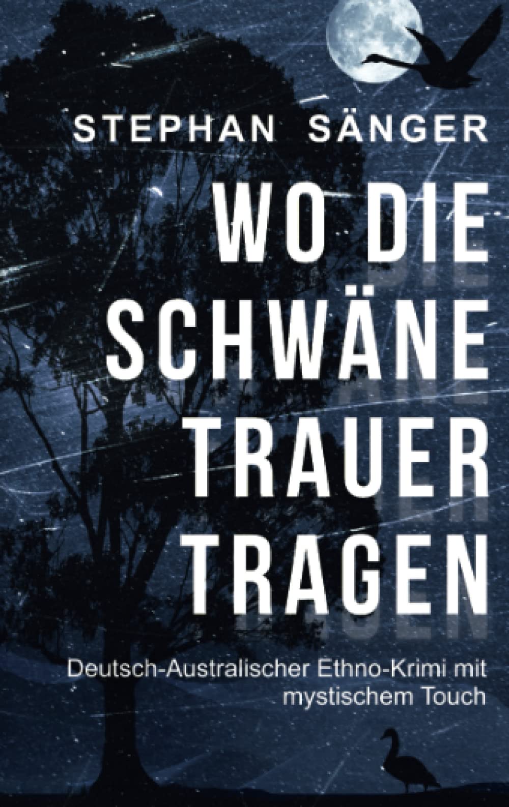 Wo die Schwäne Trauer tragen: Deutsch-Australischer Ethno-Krimi mit mystischem Touch Drama