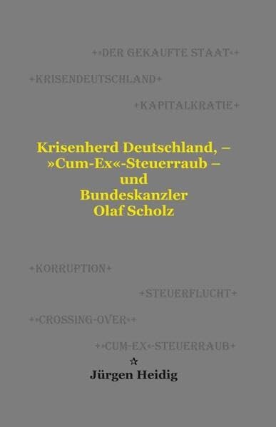 Krisenherd Deutschland, – »Cum-Ex«-Steuerraub – und Bundeskanzler Olaf Scholz: +Dokumentation+ Law
