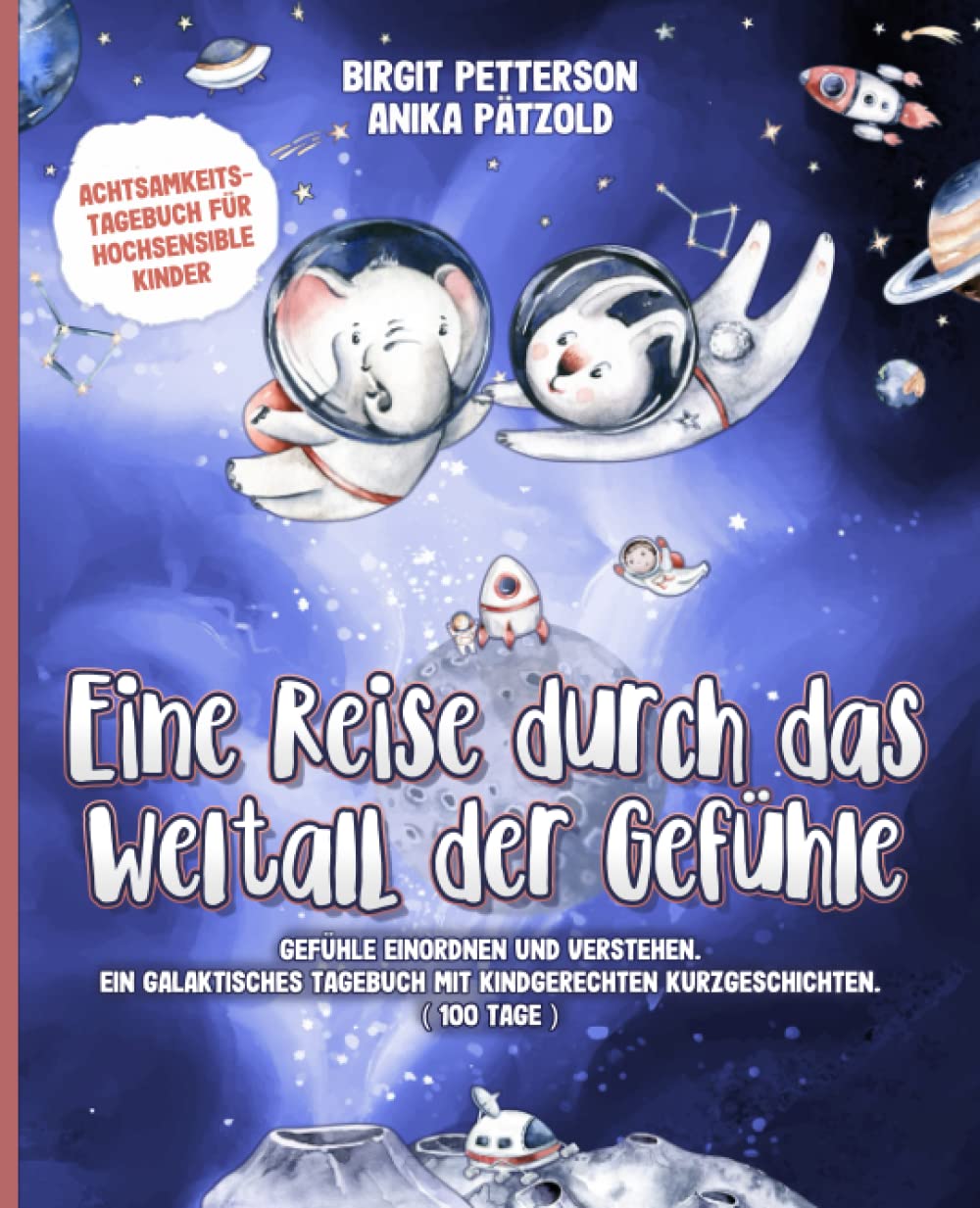 Achtsamkeitstagebuch für hochsensible Kinder "Eine Reise durch das Weltall der Gefühle" - Gefühle einordnen und verstehen lernen. 100 Tage inkl. galaktischer Kurzgeschichten. Film, Art & Culture