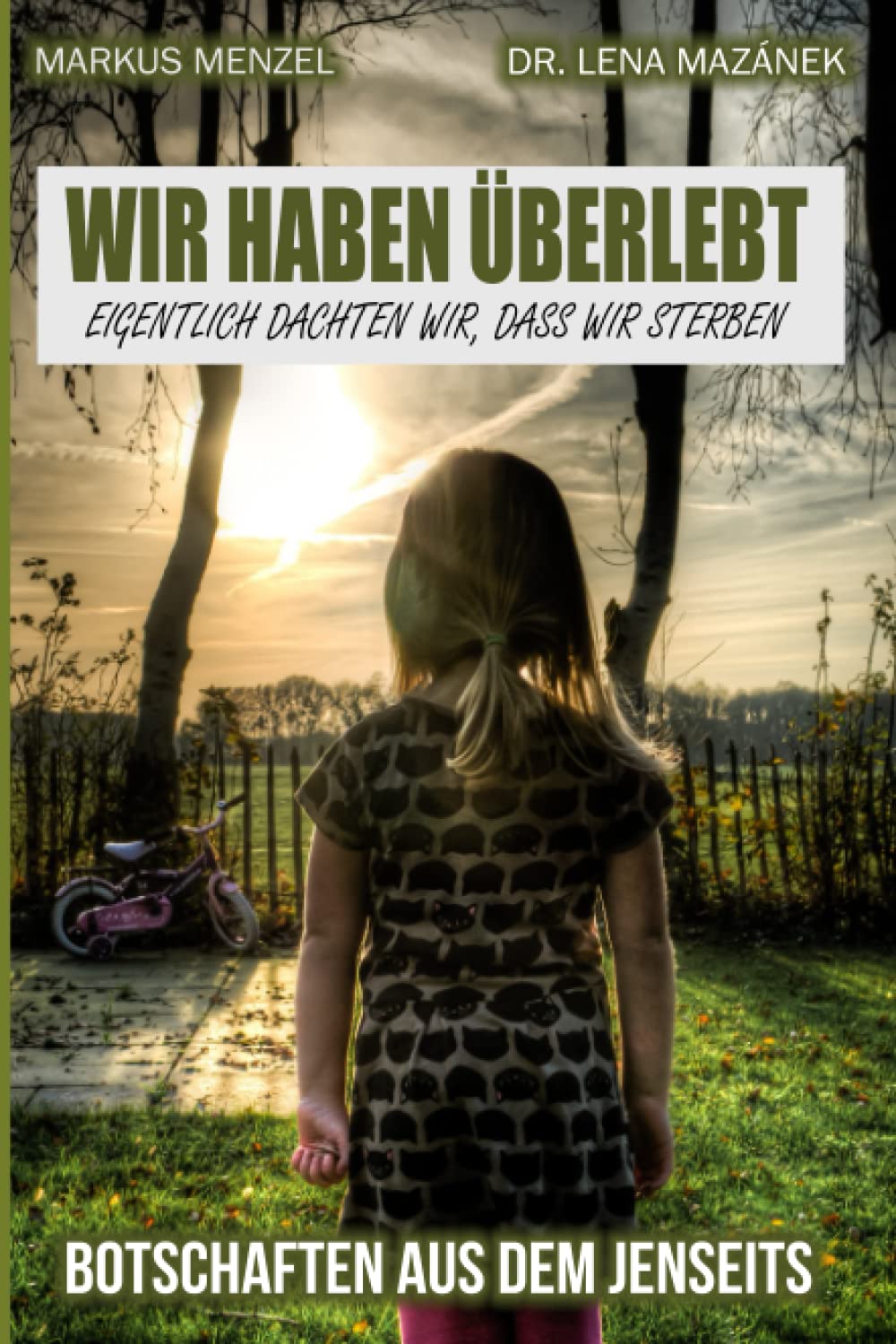 WIR HABEN ÜBERLEBT - eigentlich dachten wir, dass wir sterben: BOTSCHAFTEN AUS DEM JENSEITS Religion & Esotericism