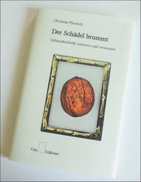 Der Schädel brummt: Gehirnakrobatik zerstreut und versonnen Humour & Satire