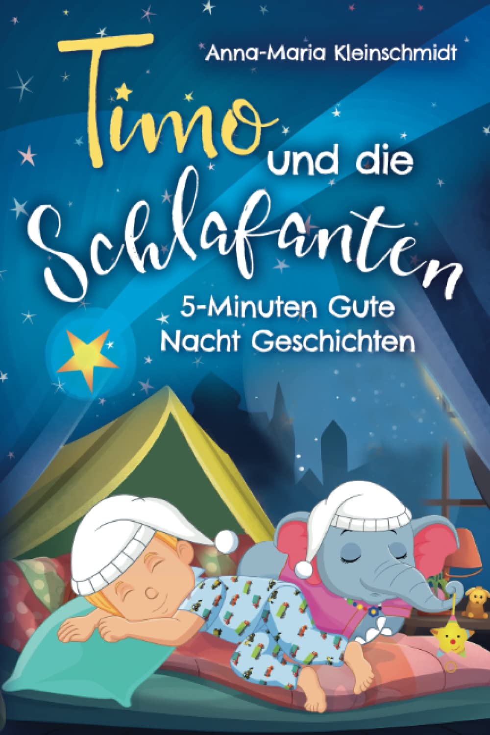 Timo und die Schlafanten: 5-Minuten Gute Nacht Geschichten zum sanften Einschlafen mit farbenfrohen Bildern die zum Träumen einladen - für Kinder ab 3 Jahren Essays & Short Stories