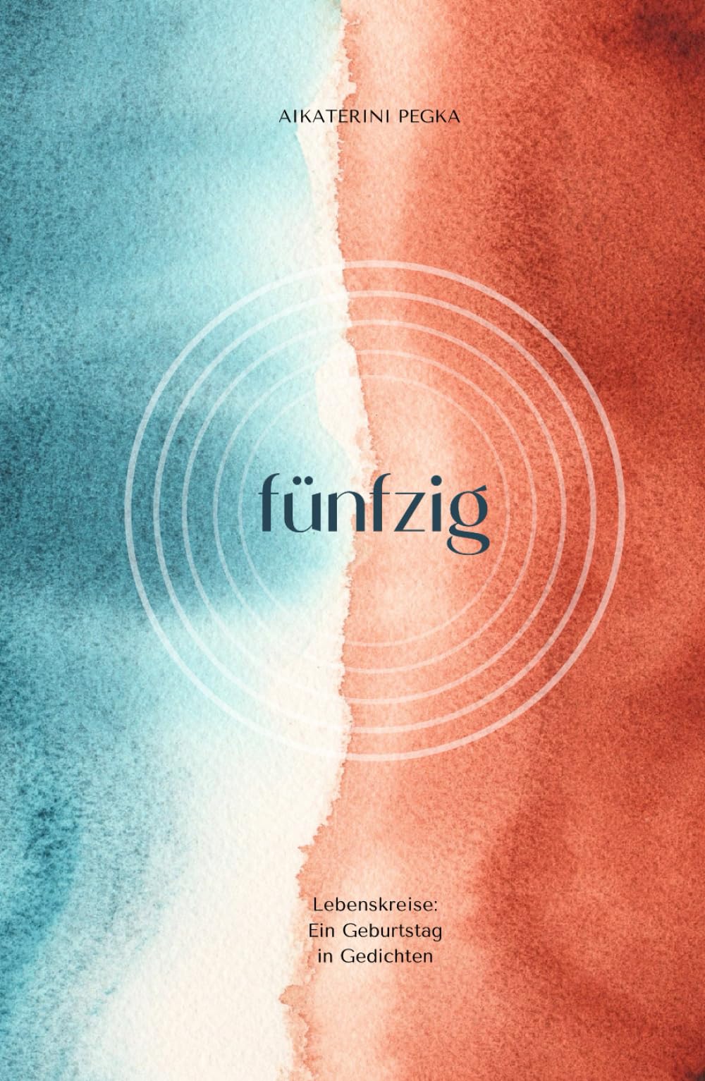 fünfzig: Lebenskreise – Ein Geburtstag in Gedichten Poetry