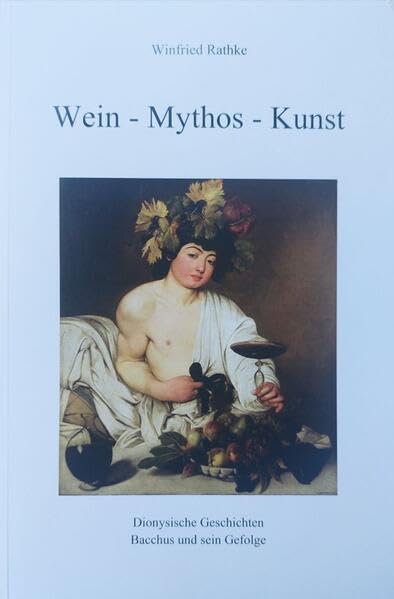 Wein - Mythos - Kunst: Dionysische Geschichten. Bacchus und sein Gefolge Fairy Tales & Legends