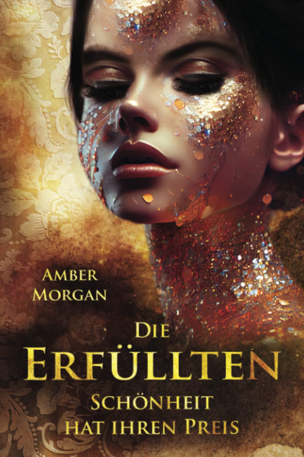 Die Erfüllten: Schönheit hat ihren Preis Contemporary literature