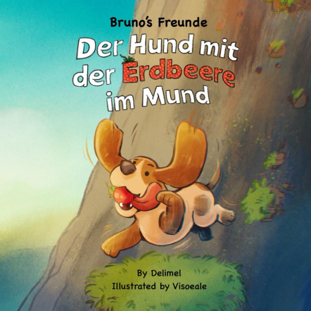 Der Hund mit der Erdbeere im Mund: Ein Bilderbuch über das Abenteuer eines Hundes der seine Loyalität und Freundschaft seinem Herrchen gegenüber zeigt Novels & Short Stories